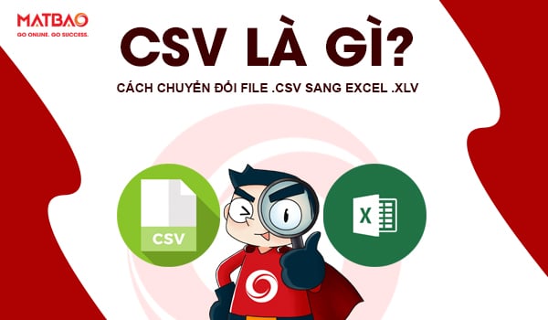 CSV là gì? CSV là một loại định dạng văn bản có chức năng tương tự như excel