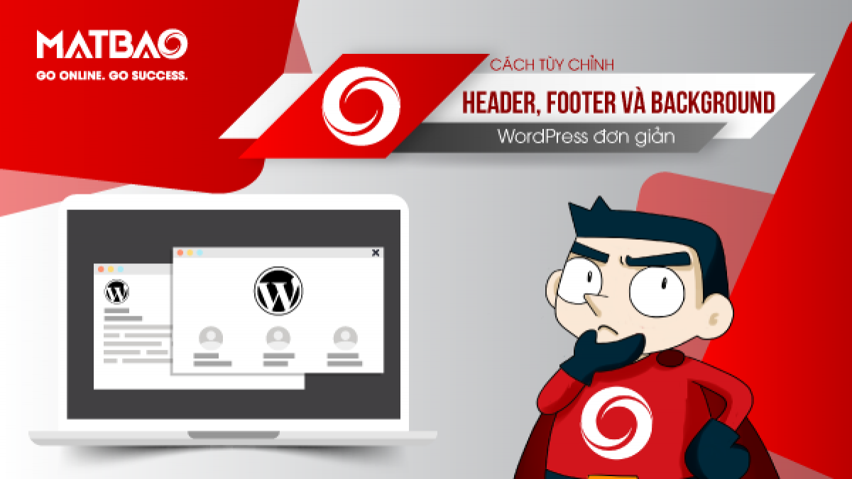 Cách tùy chỉnh Header, Footer và Background WordPress đơn giản