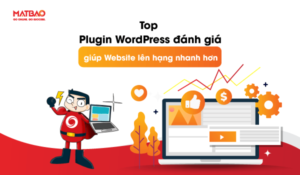 Top 7+ Plugin WordPress Đánh Giá Giúp Website Lên Hạng Nhanh Hơn