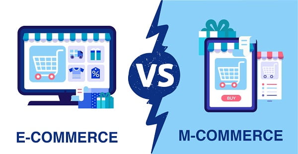 E-Commerce và M-Commerce có nhiều điểm khác biệt.