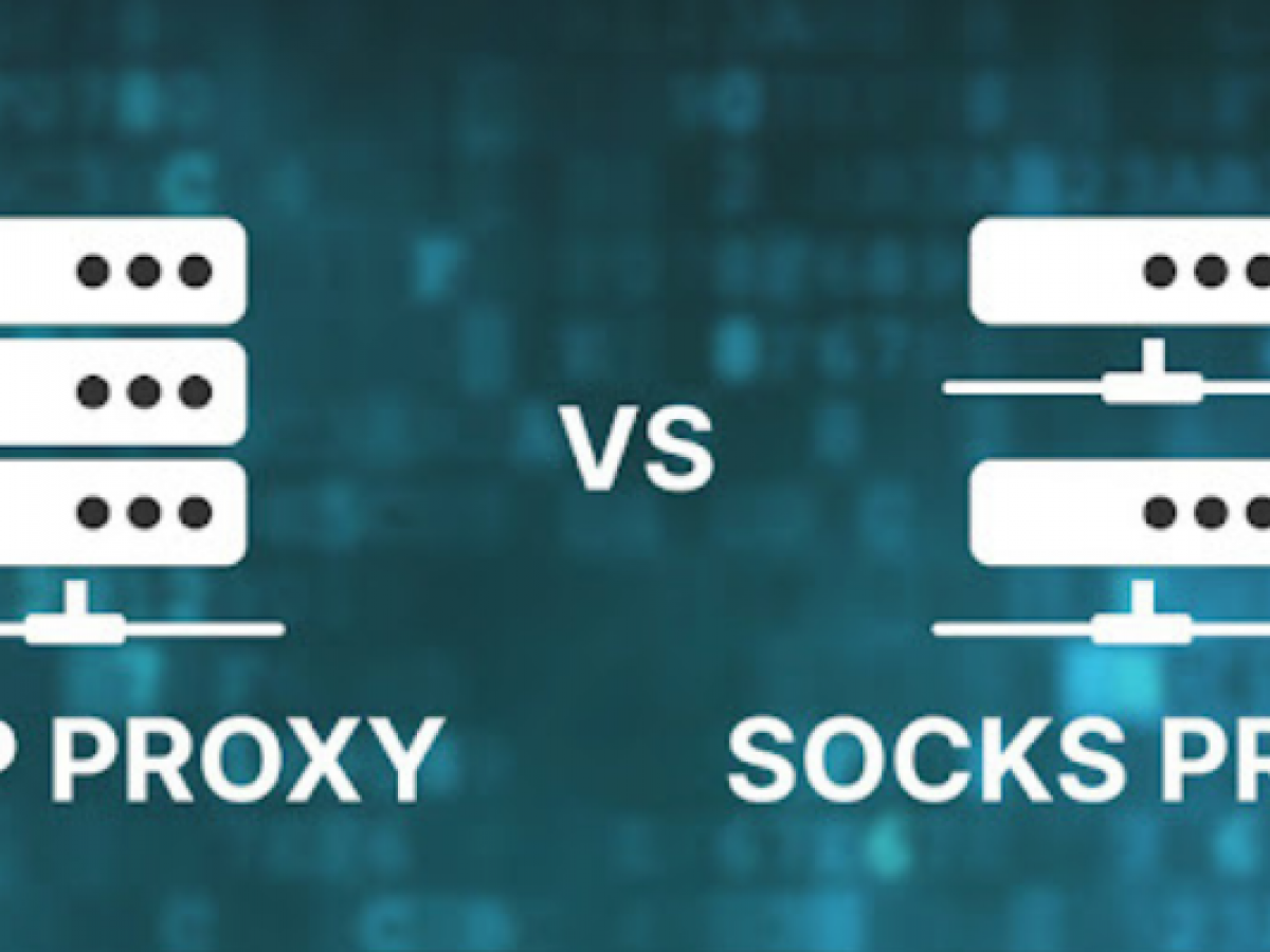 Sock là gì? So sánh sự khác nhau của SOCKS Proxy và HTTP Proxy