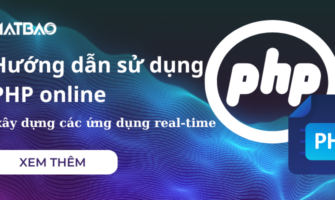 Hướng dẫn sử dụng PHP online để xây dựng các ứng dụng real-time 