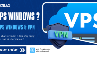 VPS Windows là gì? Sự khác biệt giữa VPS Windows và VPN